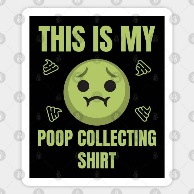 Stinky Poop Collecting Shirt Funny Sick Emoji Tee Magnet by TuncGK